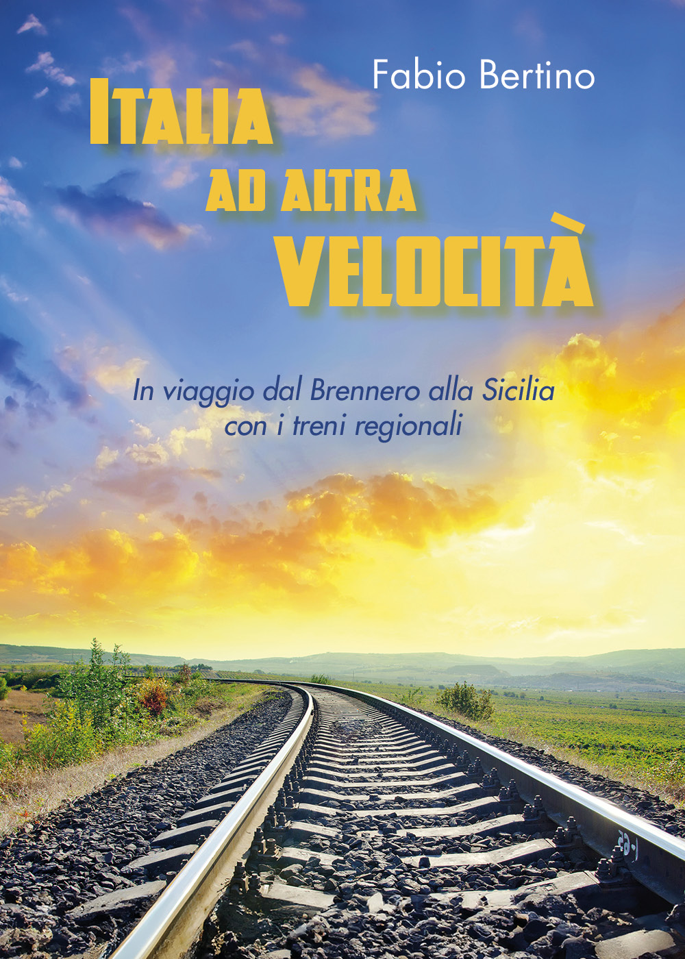 Italia ad altra velocità, il nuovo libro di vaggi di Fabio Bertino