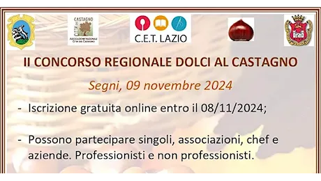 Segni. Sabato 9 Novembre Concorso Regionale Dolci al Castagno a cura dell’Associazione C.E.T. Lazio