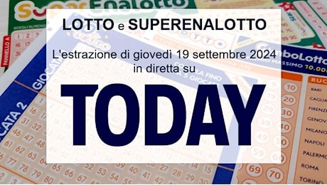 Estrazioni Lotto e SuperEnalotto di giovedì 19settembre 2024: i numeri vincenti e le quote