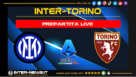 Inter-Torino LIVE oggi: segui in diretta tutte le novità sulla partita