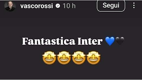 Vasco celebra l'Inter: Fantastica. E condivide il 'suo' momento allo stadio