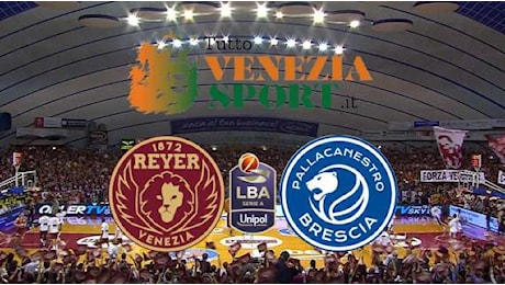 RELIVE LBA Reyer Venezia-Germani Brescia (89-90) Brescia vince la battaglia del Taliercio