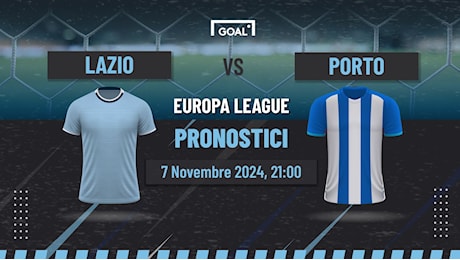 Pronostici Lazio – Porto, quote e probabili formazioni | Europa League | Goal.com Italia