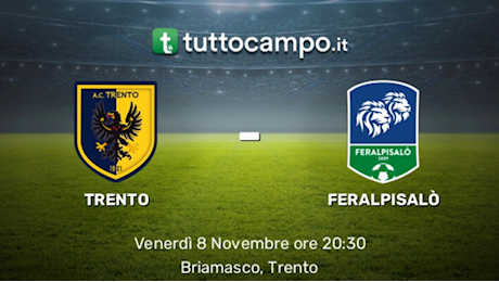 Serie C Girone A, ecco le formazioni ufficiali dell'anticipo tra Trento e Feralpisalò tra poco in campo al Briamasco