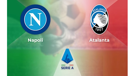 Ore 12:30 Napoli vs Atalanta: una grande prova per le reciproche ambizioni