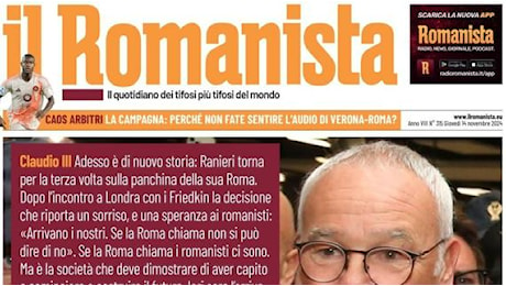 Il Romanista stamani in prima pagina sul ritorno di Ranieri: Arrivano i nostri