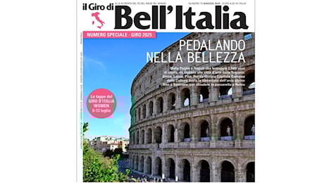 Sulle strade del Giro d'Italia: il numero speciale di Bell'Italia dedicato alle bellezze lungo il tracciato della corsa