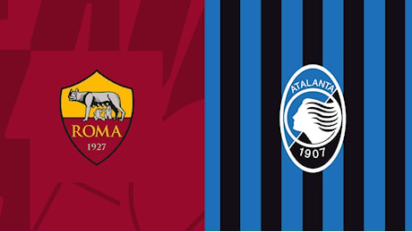 Dove vedere Roma - Atalanta in TV e streaming