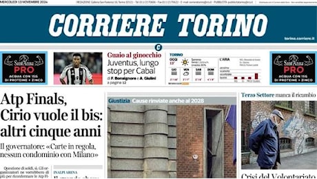 Corriere Torino in prima pagina: Juventus, lungo stop per Cabal