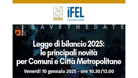 Legge di stabilità 2025: webinar Anci - IFEL il 10 gennaio