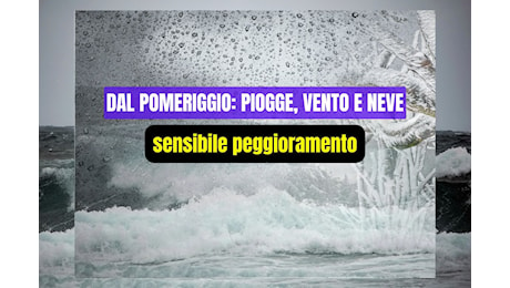 ATTENZIONE: CAMBIO RADICALE ENTRO SERA – PIOGGE E VENTO, ANCHE LA NEVE – METEO TOSCANA