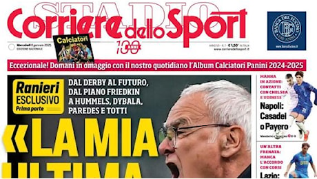 Il Corriere dello Sport apre così sulle parole di Ranieri: La mia ultima Roma