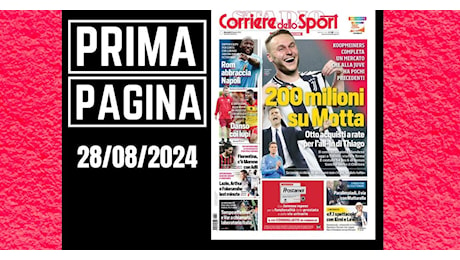 Prima pagina Corriere dello Sport: “Mercato Juventus da 200 milioni”