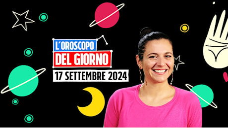 L’oroscopo di martedì 17 settembre 2024: Scorpione, Cancro e Pesci sanno gestire le emozioni