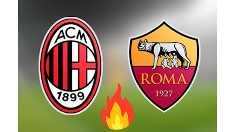 Milan-Roma, il big match inizia dal mercato: nel mirino il top