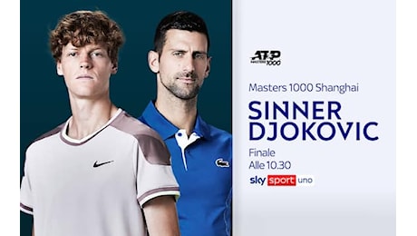 Sinner-Djokovic all'ATP Shanghai 2024, dove vedere in tv e streaming