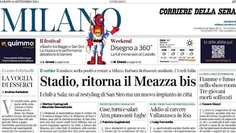 Corriere Milano in apertura su Inter e Milan: Stadio, torna il San Siro bis