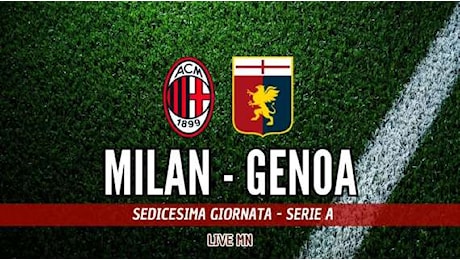 LIVE MN - Milan-Genoa (0-0): che occasione per Chukwu! Contatto dubbio in area genoana