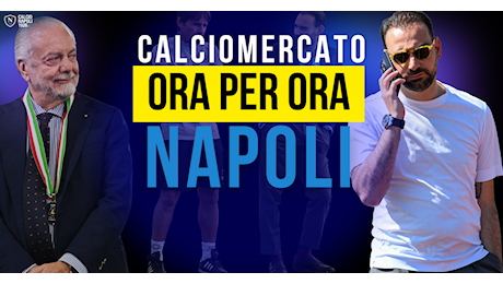 LIVE Calciomercato Napoli: acquisti, cessioni, rumors e trattative