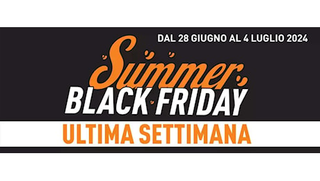 Volantino Unieuro, ultima settimana di sconti Summer Black Friday