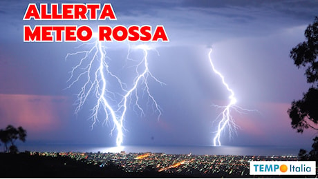 ALLERTA meteo ROSSA della Protezione Civile. Criticità elevatissima