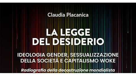 La legge del desiderio, il nuovo saggio di Claudia Placanica, analizzati fenomeni quali la transizione di genere e il transumanesimo